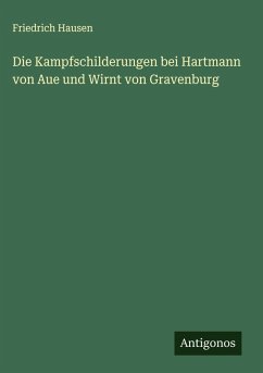 Cover Die Kampfschilderungen bei Hartmann von Aue und Wirnt von Gravenburg