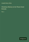 Christian History in Its Three Great Periods Christian History in Its Three Great Periods