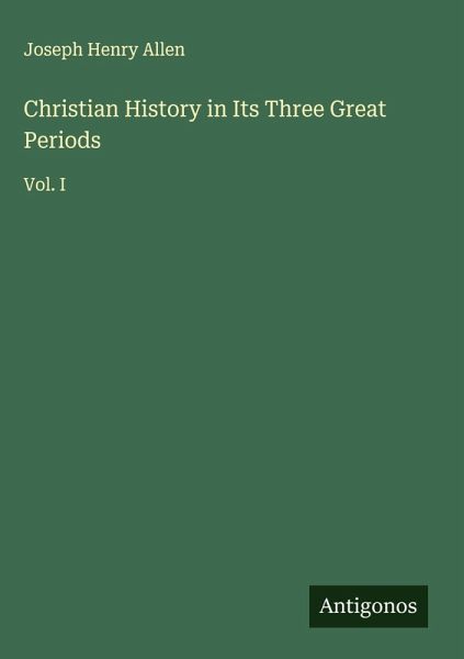 Christian History in Its Three Great Periods Christian History in Its Three Great Periods