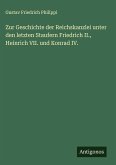 Zur Geschichte der Reichskanzlei unter den letzten Staufern Friedrich II., Heinrich VII. und Konrad IV.