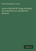 Letter of Richard M. Young, declining his nomination as a candidate for governor Letter of Richard M. Young, declining his nomination as a candidate for governor