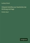 Uhlands Schriften zur Geschichte der Dichtung und Sage