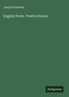 English Poets. Twelve Essays - Gostwick, Joseph