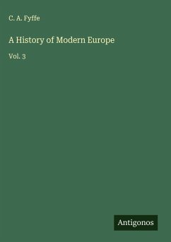 A History of Modern Europe - Fyffe, C. A.