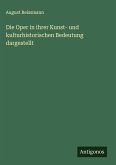 Die Oper in ihrer Kunst- und kulturhistorischen Bedeutung dargestellt