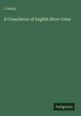 A Compilation of English Silver Coins