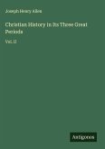 Christian History in Its Three Great Periods Christian History in Its Three Great Periods