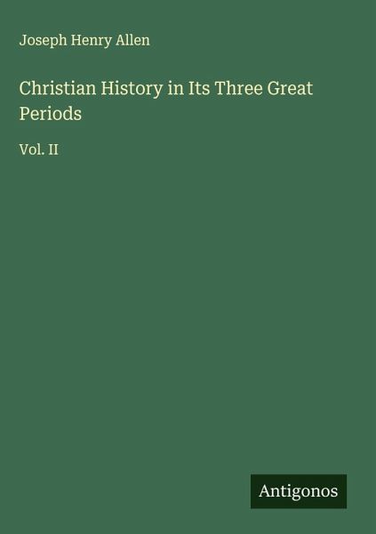Christian History in Its Three Great Periods Christian History in Its Three Great Periods