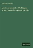 American Humorists I. Washington Irving. Forewords on Humor and Wit.