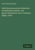 Zwölf Sprachen aus dem Südwesten Nordamerikas (Pueblos- und Apache-Mundarten; Tonto, Tonkawa, Digger, Utah) Zwölf Sprachen aus dem Südwesten Nordamerikas (Pueblos- und Apache-Mundarten; Tonto, Tonkawa, Digger, Utah)