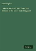 Lives of the Lord Chancellors and Keepers of the Great Seal of England