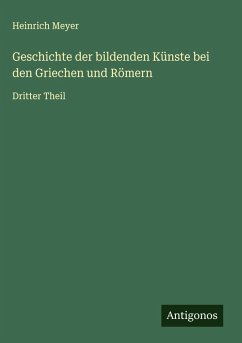 Cover Geschichte der bildenden Künste bei den Griechen und Römern