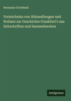 Cover Verzeichniss von Abhandlungen und Notizen zur Geschichte Frankfurt's aus Zeitschriften und Sammelwerken