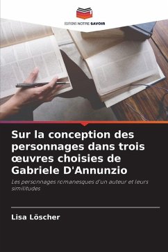 Cover Sur la conception des personnages dans trois ¿uvres choisies de Gabriele D'Annunzio