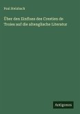 Über den Einfluss des Crestien de Troies auf die altenglische Literatur