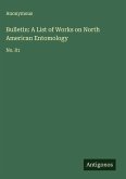 Bulletin: A List of Works on North American Entomology