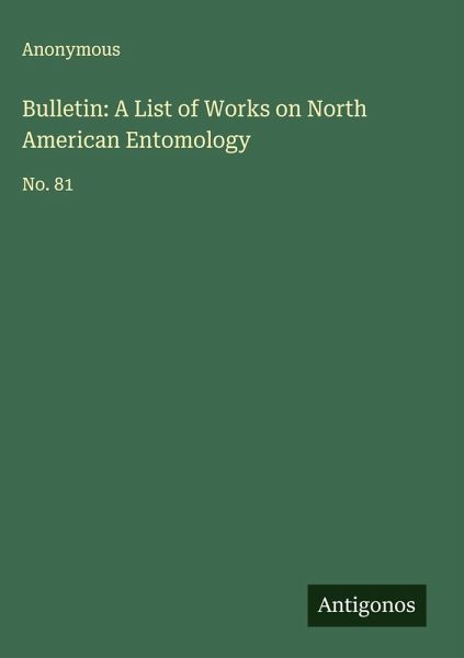 Bulletin: A List of Works on North American Entomology