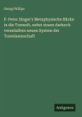 P. Peter Singer's Metaphysische Blicke in die Tonwelt, nebst einem dadurch veranlaßten neuen System der Tonwissenschaft