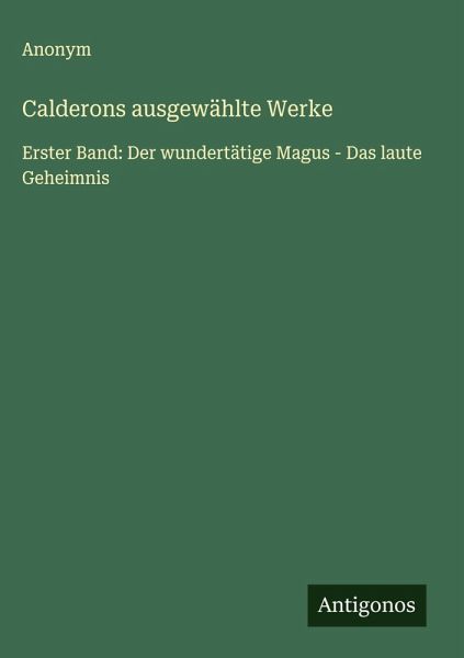 Calderons ausgewählte Werke Calderons ausgewählte Werke