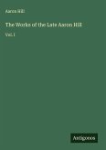 The Works of the Late Aaron Hill