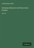 Christian History in Its Three Great Periods Christian History in Its Three Great Periods