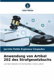 Anwendung von Artikel 202 des Strafgesetzbuchs Anwendung von Artikel 202 des Strafgesetzbuchs