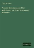 Personal Reminiscences of the Anti-Slavery and Other Reforms and Reformers Personal Reminiscences of the Anti-Slavery and Other Reforms and Reformers