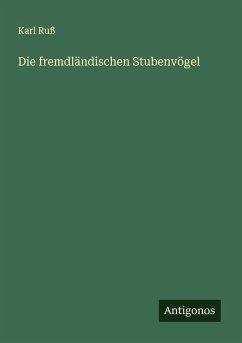 Cover Die fremdländischen Stubenvögel