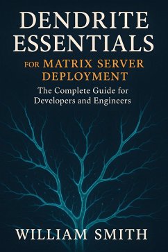 Cover Dendrite Essentials for Matrix Server Deployment (eBook, ePUB)