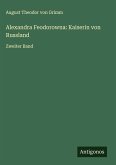 Alexandra Feodorowna: Kaiserin von Russland