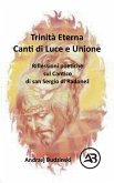 Trinità Eterna. Canti di Luce e Unione. Riflessioni poetiche sul Cantico di san Sergio di Radone¿ Trinità Eterna. Canti di Luce e Unione. Riflessioni poetiche sul Cantico di san Sergio di Radone¿