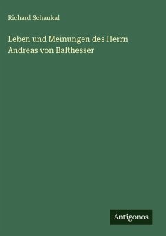 Leben und Meinungen des Herrn Andreas von Balthesser Cover Leben und Meinungen des Herrn Andreas von Balthesser