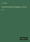 Colonel Annesley's Daughters: a Novel Colonel Annesley's Daughters: a Novel