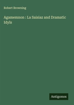 Cover Agamemnon : La Saisiaz and Dramatic Idyls