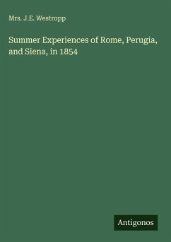Cover Summer Experiences of Rome, Perugia, and Siena, in 1854