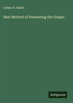 Best Method of Presenting the Gospel - Smith, Arthur H.