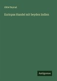 Euriopas Handel mit beyden Indien Euriopas Handel mit beyden Indien