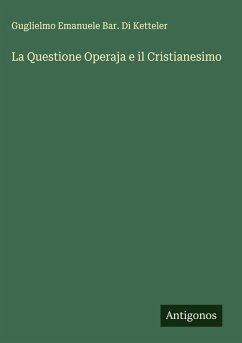 La Questione Operaja e il Cristianesimo Cover La Questione Operaja e il Cristianesimo