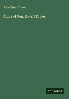 A Life of Gen. Robert E. Lee. Cover A Life of Gen. Robert E. Lee.