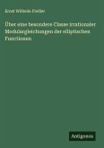 Über eine besondere Classe irrationaler Modulargleichungen der elliptischen Functionen Über eine besondere Classe irrationaler Modulargleichungen der elliptischen Functionen