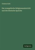 Der evangelische Religionsunterricht und Die deutsche Sprache Der evangelische Religionsunterricht und Die deutsche Sprache