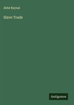 Slave Trade - Raynal, Abbé Slave Trade - Raynal, Abbé