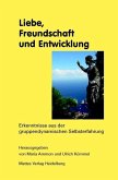 Liebe, Freundschaft und Entwicklung Liebe, Freundschaft und Entwicklung