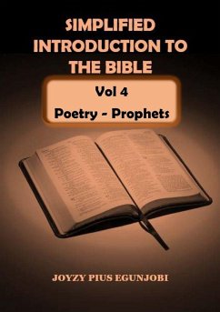 SIMPLIFIED INTRODUCTION TO THE BIBLE Vol 4 - Egunjobi, Joyzy Pius SIMPLIFIED INTRODUCTION TO THE BIBLE Vol 4 - Egunjobi, Joyzy Pius