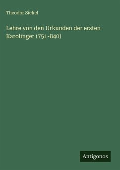 Cover Lehre von den Urkunden der ersten Karolinger (751-840)