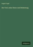 Der Torf, seine Natur und Bedeutung