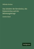 Das Zeitalter der Revolution, des Kaiserreiches und der Befreiungskriege Das Zeitalter der Revolution, des Kaiserreiches und der Befreiungskriege