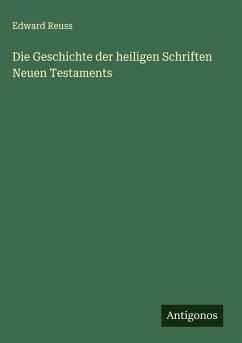 Cover Die Geschichte der heiligen Schriften Neuen Testaments