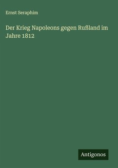 Cover Der Krieg Napoleons gegen Rußland im Jahre 1812