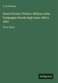 Diario Privato-Politico-Militare nella Campagna Navale degli anne 1860 e 1861